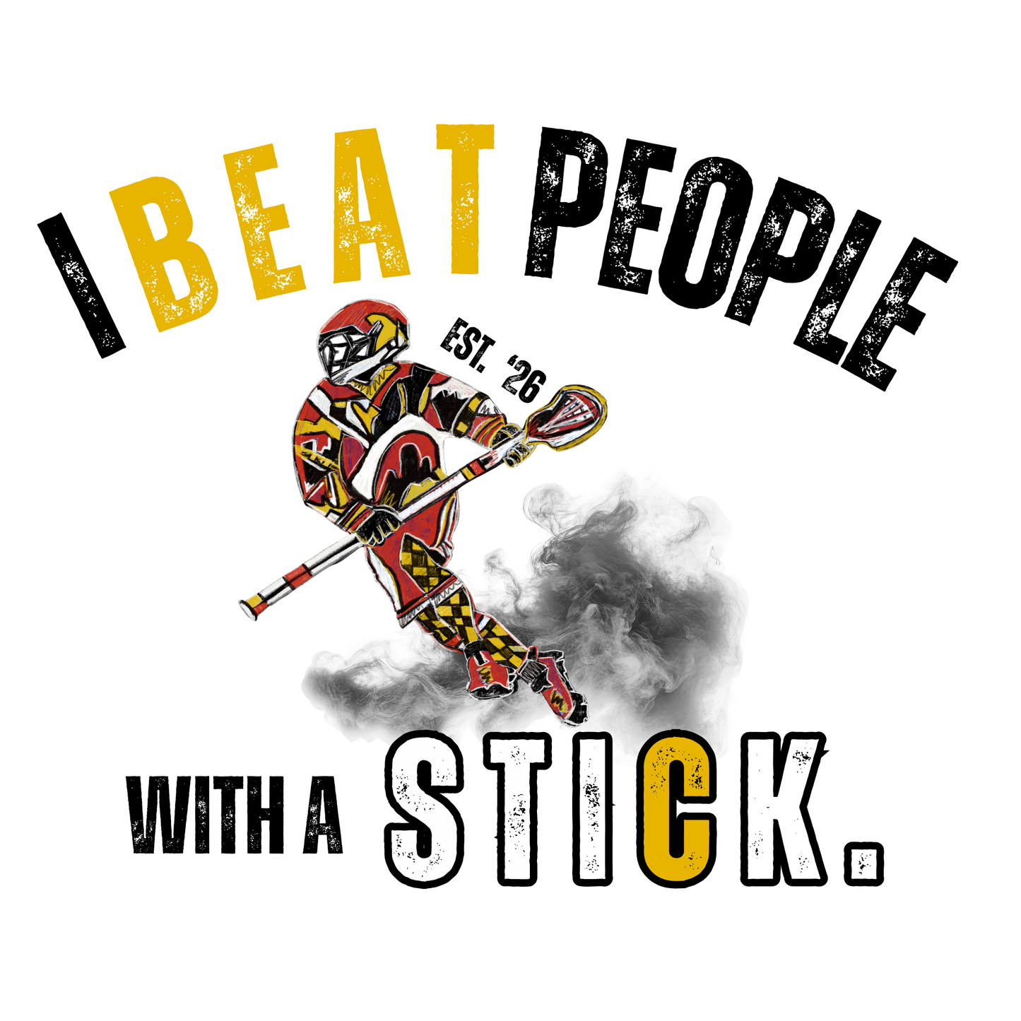 I Beat People With a Stick – Lacrosse Tee (Limited Release)