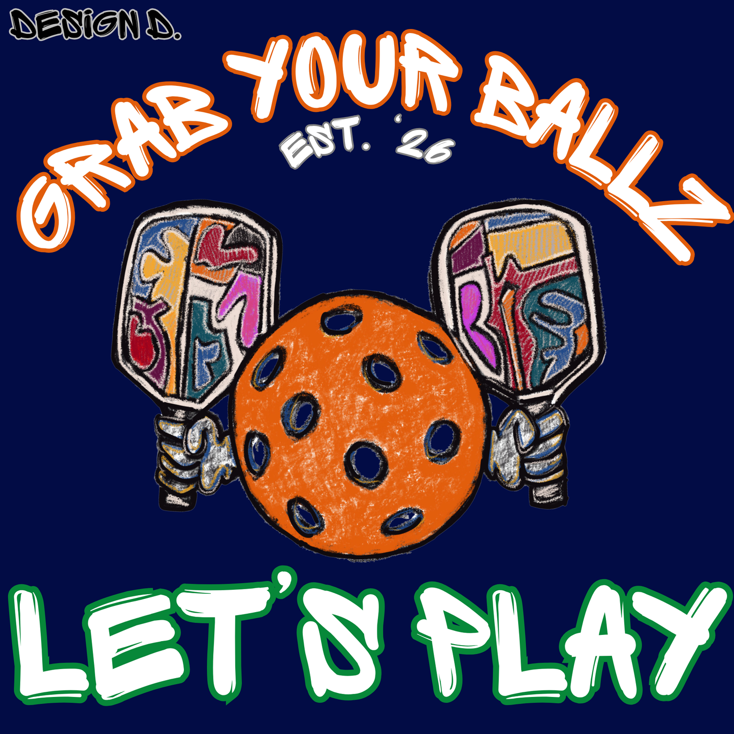 Pickleball Grab Your Ballz and Lets Play Tee