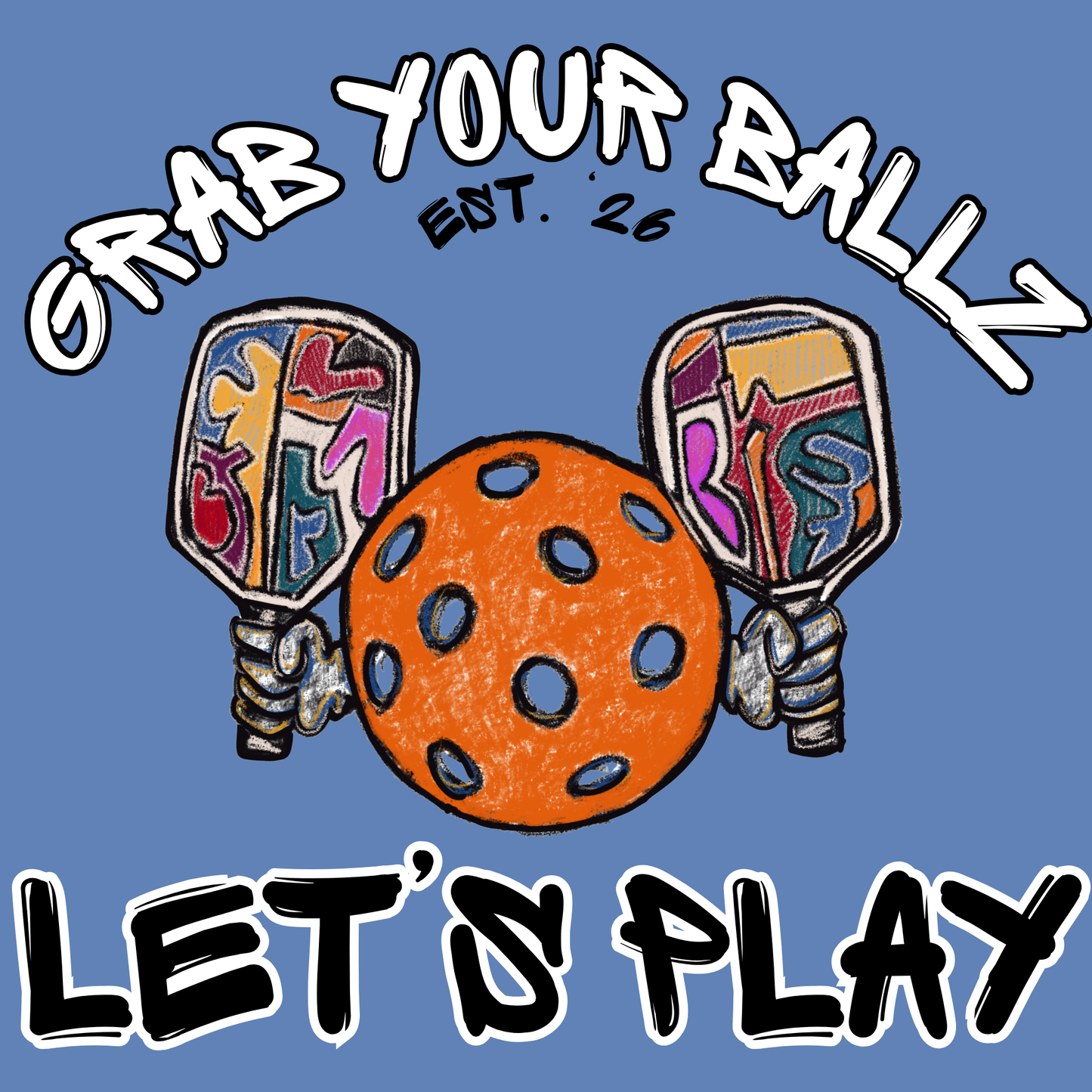 Pickleball Grab Your Ballz and Lets Play Tee