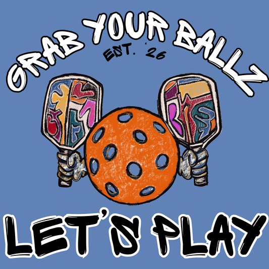 Pickleball Grab Your Ballz and Lets Play Tee