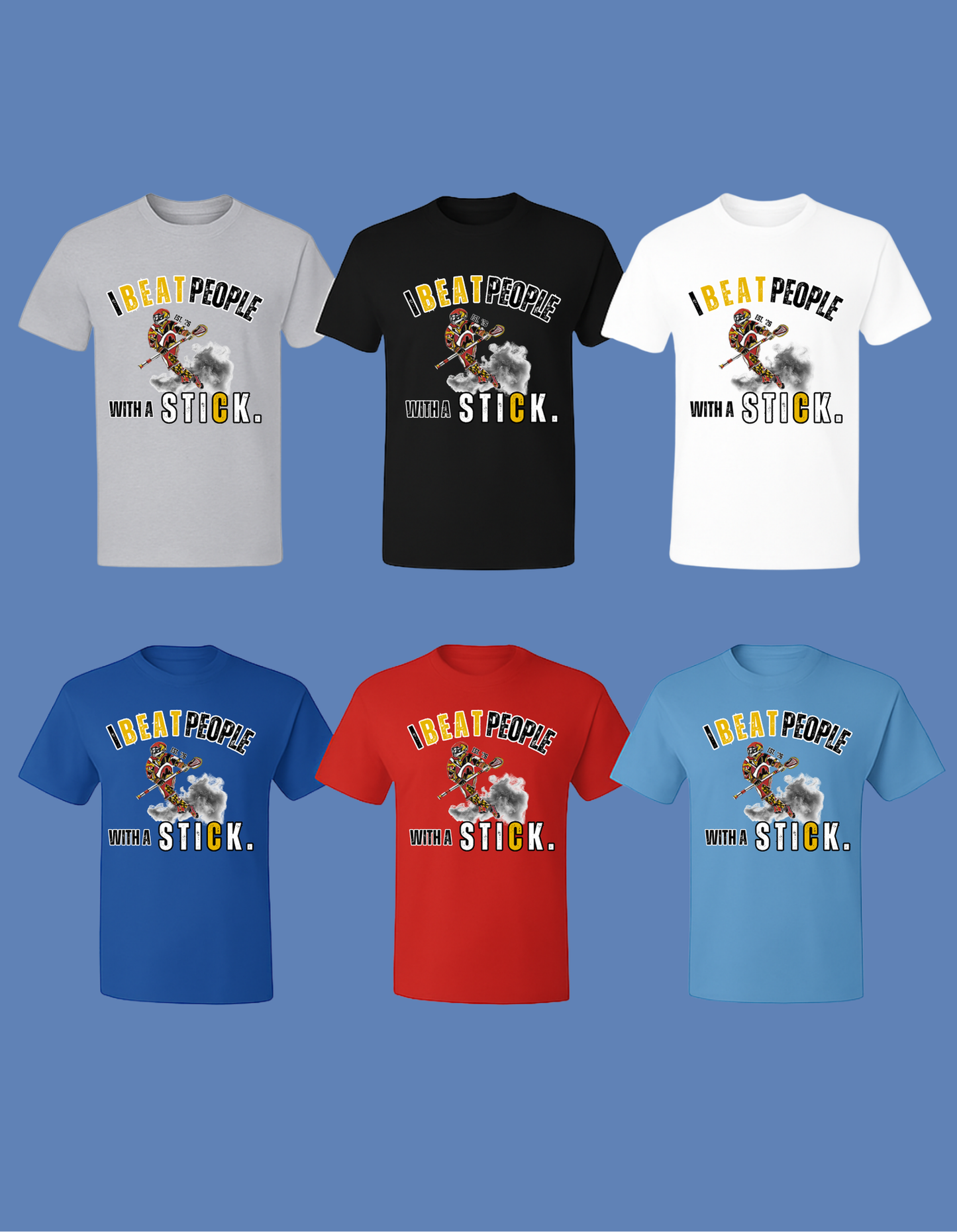 I Beat People With a Stick – Lacrosse Tee (Limited Release)